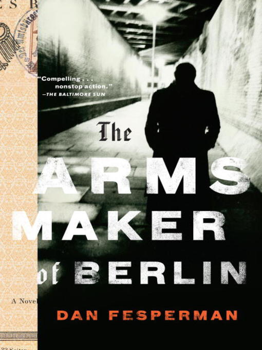 Title details for The Arms Maker of Berlin by Dan Fesperman - Wait list